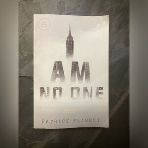I Am No one, A Novel by Patrick Flanery